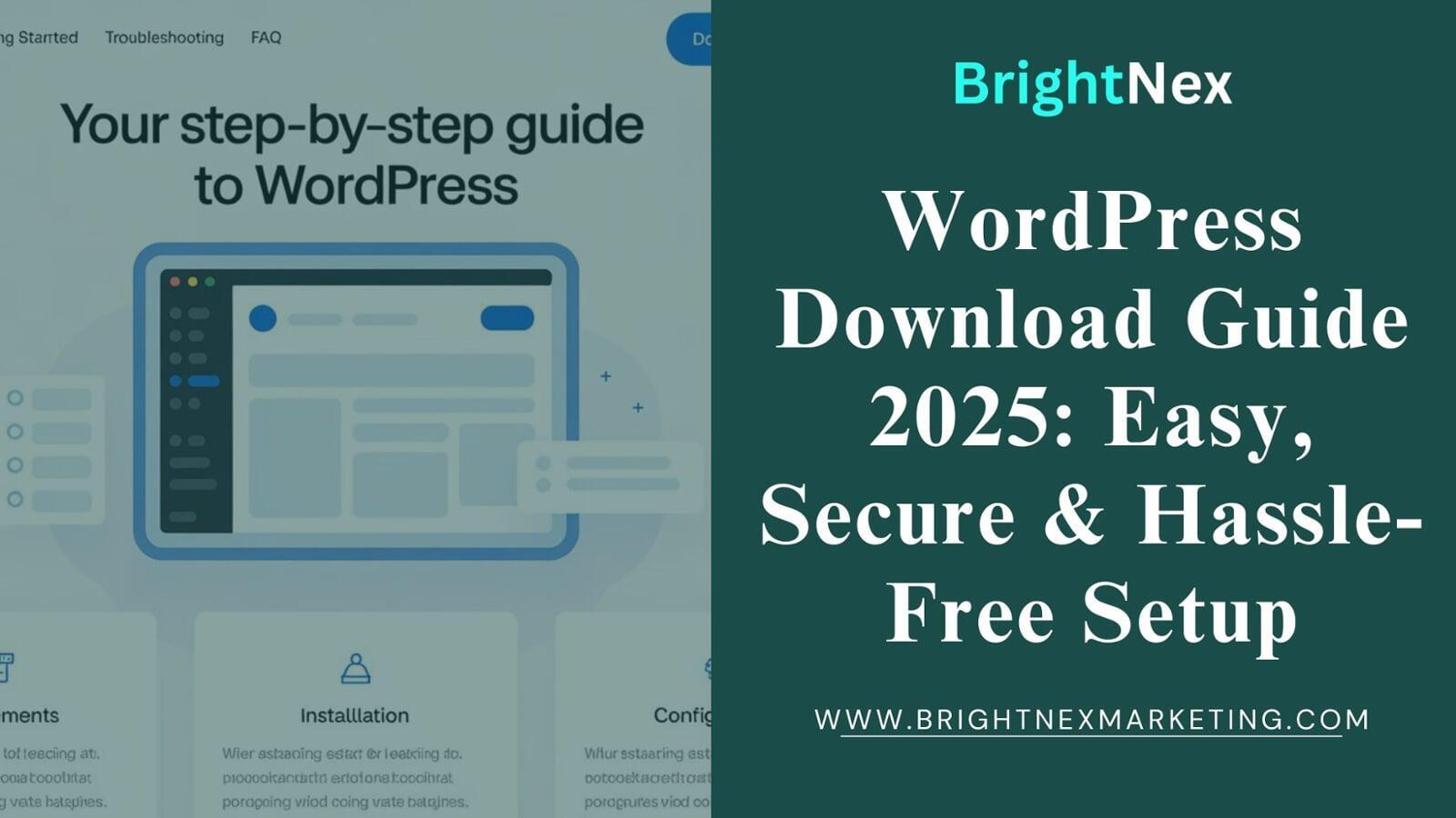 WordPress Download Guide 2025: Easy, Secure & Hassle-Free Setup